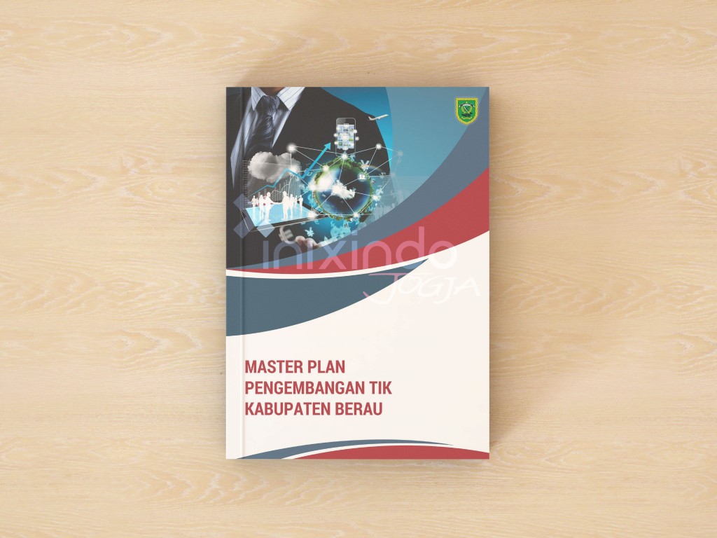 Master Plan Pengembangan TIK Kabupaten Berau Master Plan Pengembangan TIK Kabupaten Berau 1