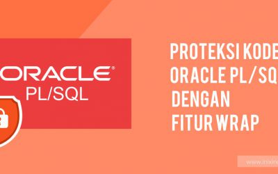 Tutorial 6 Proteksi Kode Oracle PL/SQL dengan Fitur Wrap