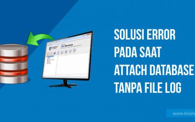 Tutorial 4 Tips & Trik SQL Server : Solusi Error Saat Attach Database Tanpa File Log (File LDF)