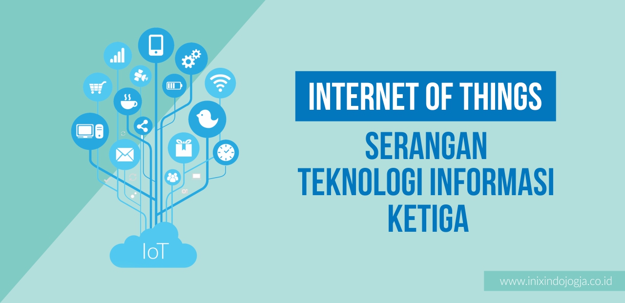 Serangan Ketiga IT : Internet of Things 1