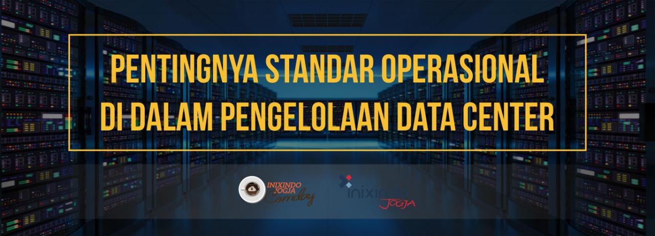 [Community Day] Pentingnya Standar Operasional di Dalam Pengelolaan Data Center 1