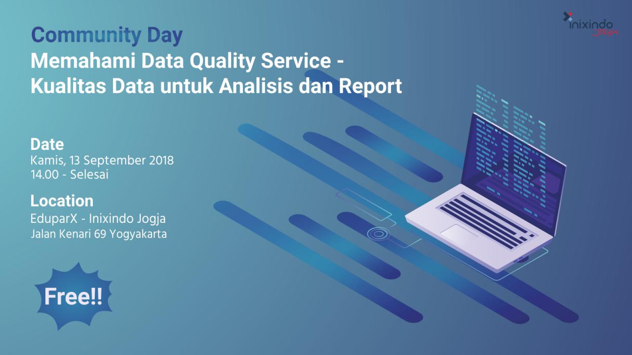 Community Day "Memahami Data Quality Service - Kualitas Data untuk Analisis dan Report" 1