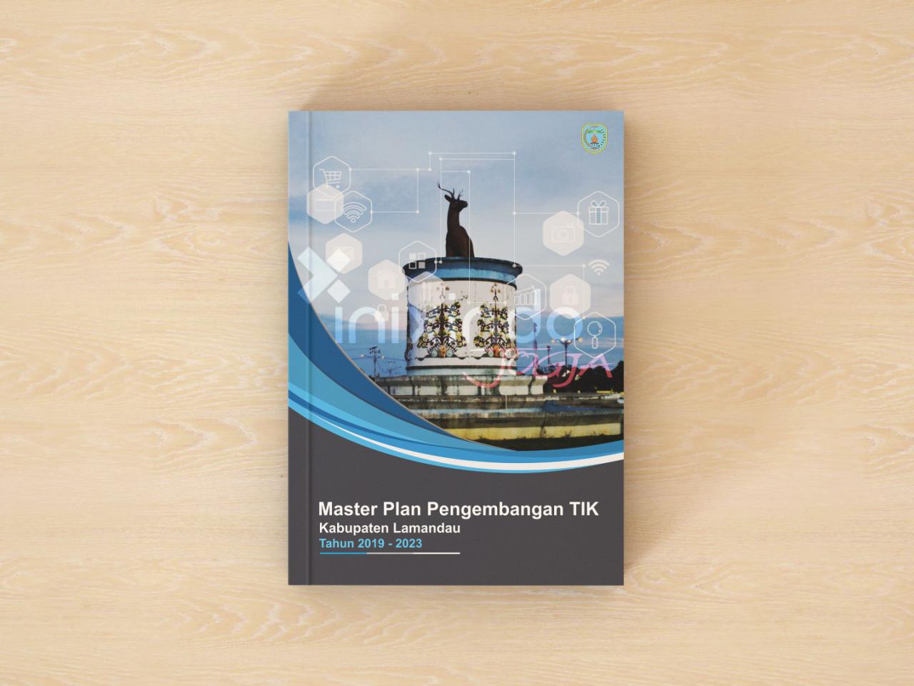Penyusunan master plan TIK kabupaten Lamandau 2019 - 2023