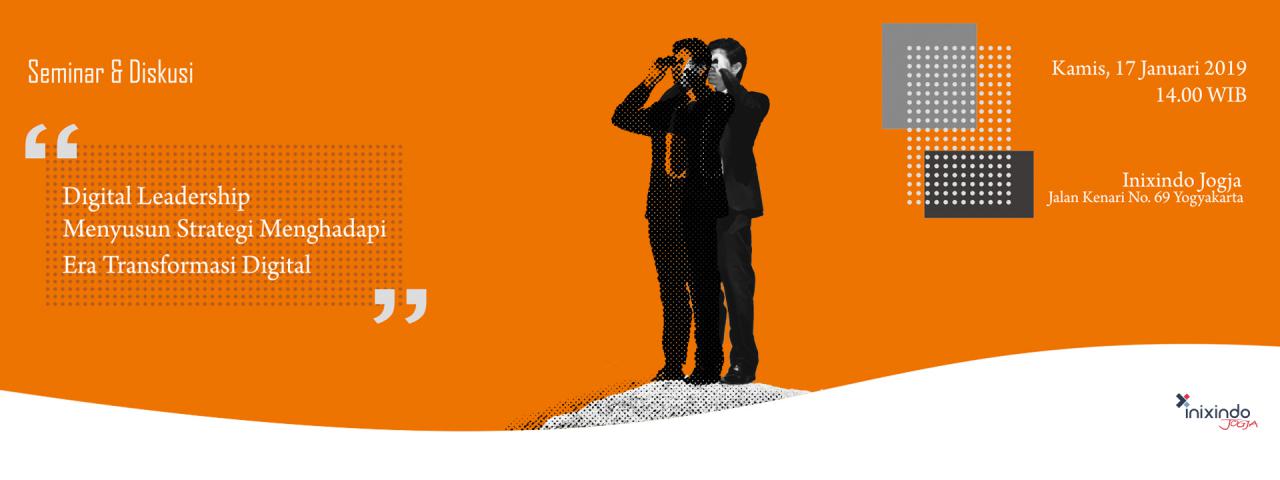 Digital Leadership Seminar & Diskusi - Digital Leadership : Menyusun Strategi Menghadapi Era Transformasi Digital 1