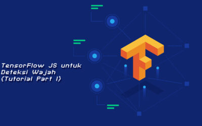 TensorFlow JS untuk Deteksi Wajah (Tutorial Part 1)