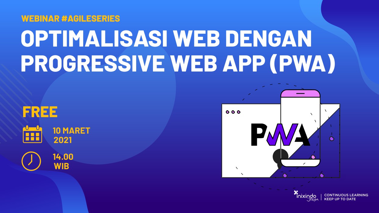 Optimalisasi Web dengan PWA Webinar Optimalisasi Web dengan Progressive Web App (PWA) 1