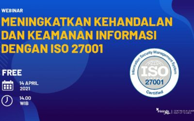 Webinar 9 Webinar Meningkatkan Kehandalan dan Keamanan Informasi dengan ISO 27001