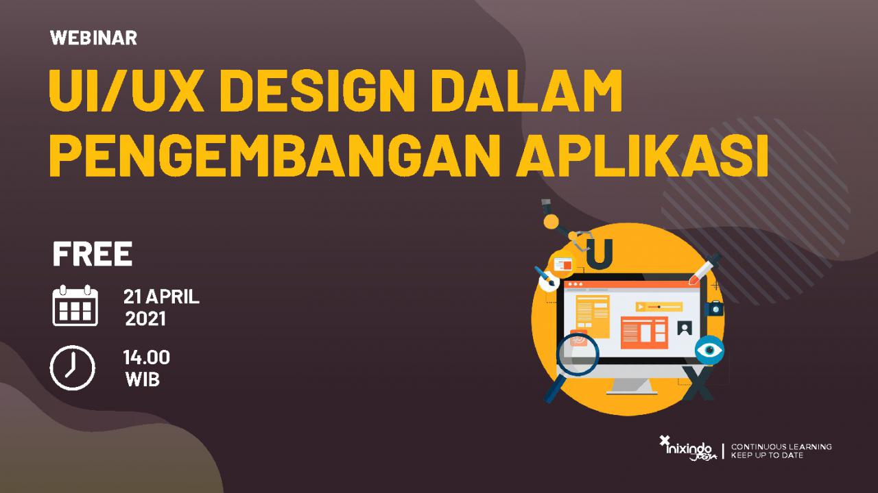 UIUX Design dalam Pengembangan Aplikasi Webinar UI/UX Design dalam Pengembangan Aplikasi 1