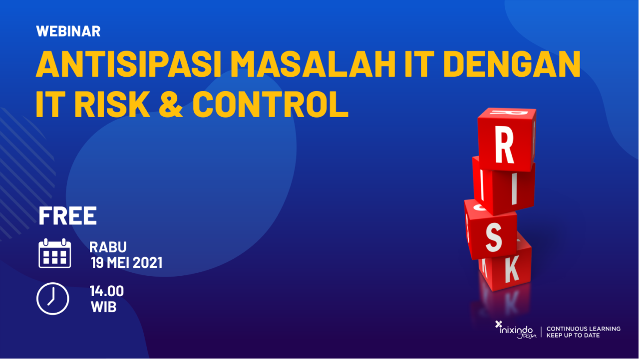 2 Webinar Antisipasi Masalah IT dengan IT Risk & Control 1