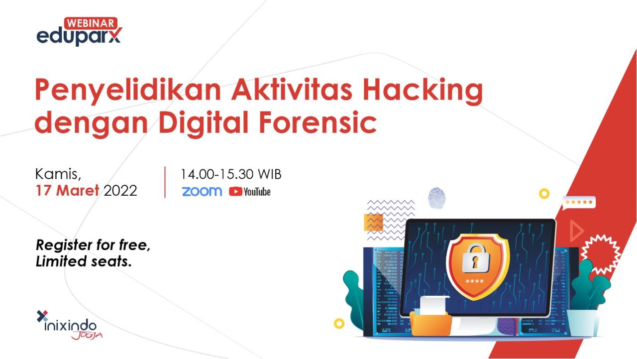 17 Penyelidikan Aktivitas Hacking Webinar Penyelidikan Aktivitas Hacking dengan Digital Forensic 1