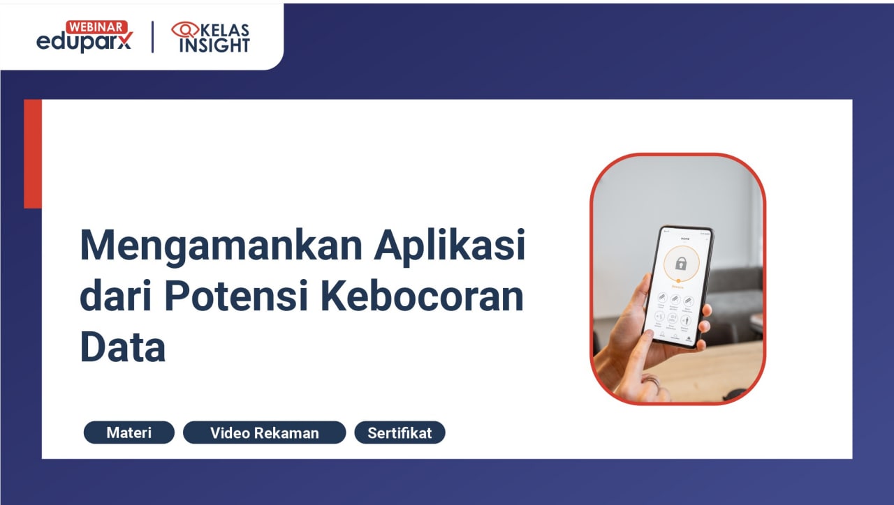Webinar Mengamankan Aplikasi dari Potensi Kebocoran Data 1
