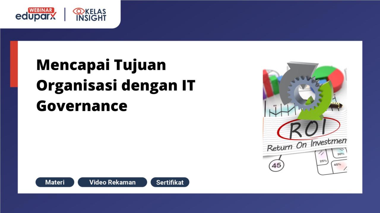 Webinar Mencapai Tujuan Organisasi dengan IT Governance 1