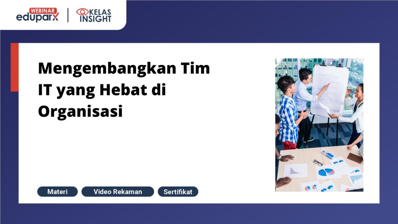 Februari Mengembangkan Tim IT yang Hebat di Perusahaan (1) Webinar Mengembangkan Tim IT yang Hebat di Organisasi 1