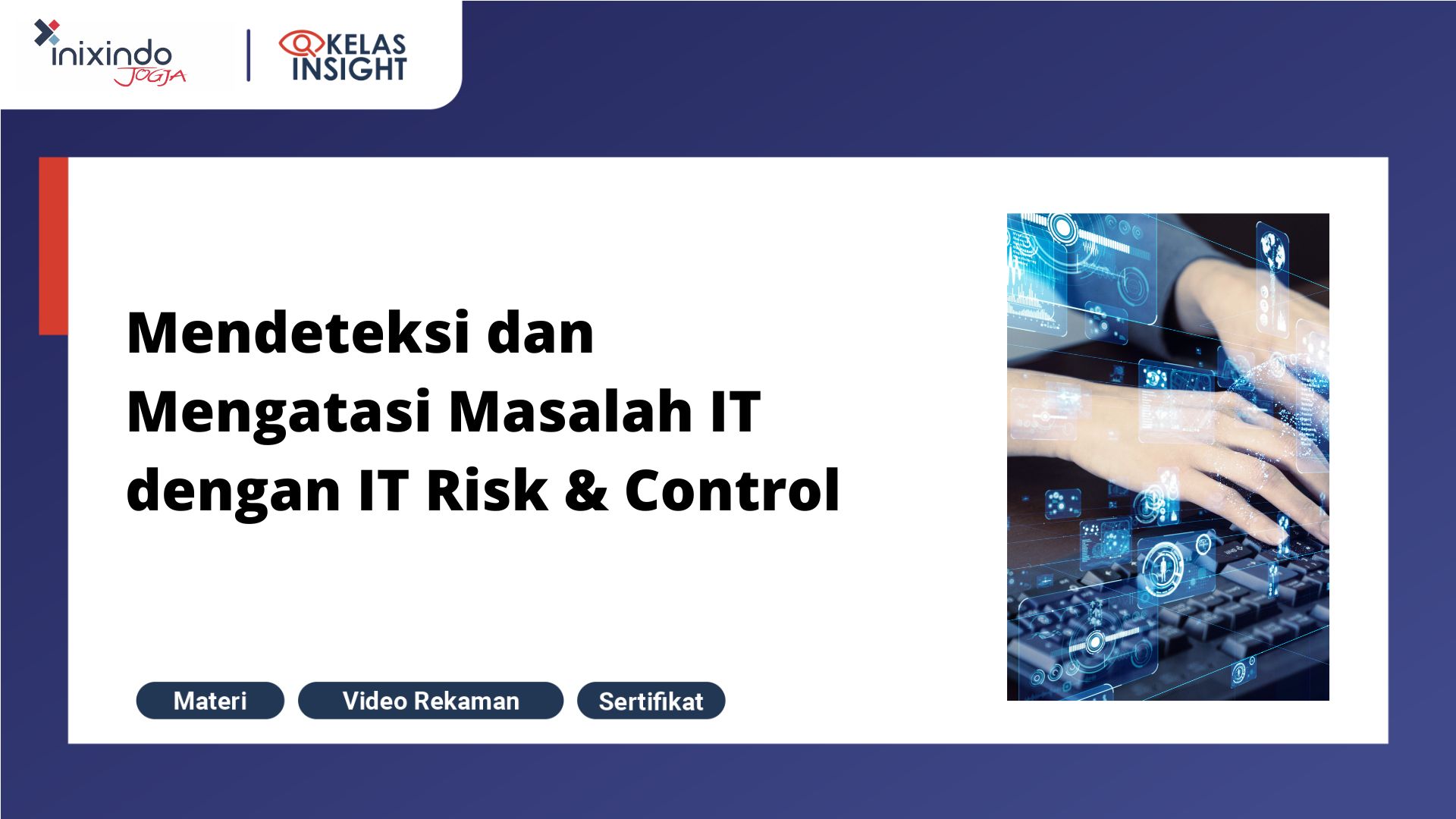 Maret Mendeteksi dan Mengatasi Masalah IT dengan IT Risk & Control Webinar Mendeteksi dan Mengatasi Masalah IT dengan IT Risk & Control 1