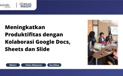 Webinar 3 Webinar Meningkatkan Produktifitas dengan Kolaborasi Google Docs, Sheets dan Slide
