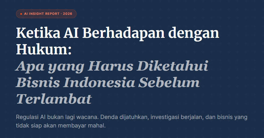 Ketika AI Berhadapan dengan Hukum: Apa yang Harus Diketahui Bisnis Indonesia Sebelum Terlambat